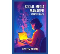 Social Media Manager: Starter Pack: Strategy, Scheduling & Growth Hacks to Build Powerful Online Brands