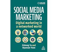 Social Media Marketing: Digital Marketing in a Networked World