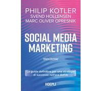 Social media marketing. La guida definitiva per una strategia di successo nell'era dell'AI