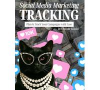 Social Media Marketing Tracking & Campaign Tracker: A Complete Social Media Strategy, Posting Schedule & Analytics Workbook for Small Businesses and Creators