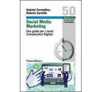 Social media marketing. Una guida per i nuovi comunicatori digitali