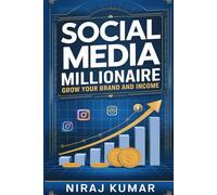 Social Media Millionaire: Grow Your Brand and Income