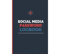Social Media Password Logbook Secure Account Tracker for Usernames & Passwords | Internet Login Organizer for Social media Platforms | 6x9 Inch, 120 Pages