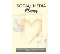 Social Media Planer Content-Strategie und Wochenkalender für Influencer und Selbstständige: Wochen- und Monatsübersicht für Content- Erstellung und ... Content-Creator und Selbstständige