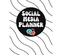 Social Media Planner: il quaderno per gestire e programmare i social quotidianamente: Schede preimpostate per velocizzare la realizzazione del piano editoriale