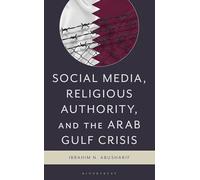 Social Media, Religious Authority, and the Arab Gulf Crisis