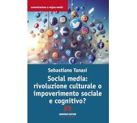 Social media: rivoluzione culturale o impoverimento sociale e cognitivo?