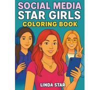 Social Media Star Girls: A Trendy Coloring Book Celebrating Influencers, Creators, and Online Style