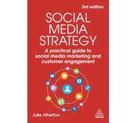 Social Media Strategy: A Practical Guide to Social Media Marketing and Customer Engagement