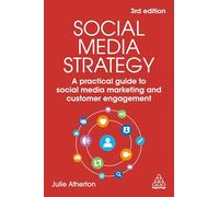 Social Media Strategy: A Practical Guide to Social Media Marketing and Customer Engagement
