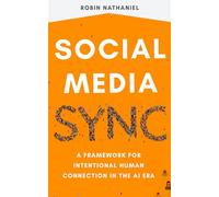 Social Media SYNC: A Framework for Intentional Human Connection in the AI Era