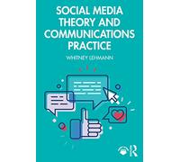 Social Media Theory and Communications Practice