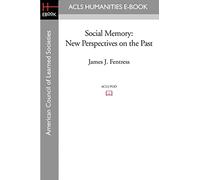 Social Memory: New Perspectives on the Past