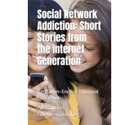 Social Network Addiction: Short Stories from the Internet Generation: An Italian-English Bilingual Collection