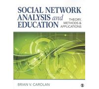 Social Network Analysis and Education: Theory, Methods & Applications