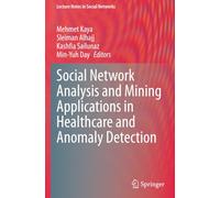 Social Network Analysis and Mining Applications in Healthcare and Anomaly Detection