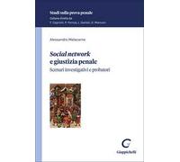 «Social network» e giustizia penale. Scenari investigativi e probatori
