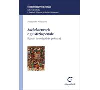 «Social network» e giustizia penale. Scenari investigativi e probatori
