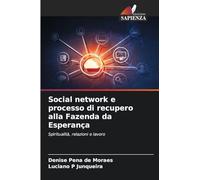 Social network e processo di recupero alla Fazenda da Esperança: Spiritualità, relazioni e lavoro