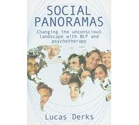 Social Panoramas: Changing the Unconscious Landscape with NLP and Psychotherapy
