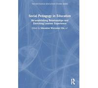 Social Pedagogy in Education: Re-establishing Relationships and Enriching Learner Experience