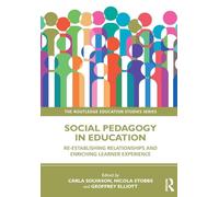 Social Pedagogy in Education: Re-establishing Relationships and Enriching Learner Experience