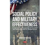 Social Policy and Military Effectiveness: Congressional Perspectives on Diversity and Ideology in the U.S. Armed Forces