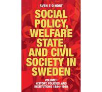 Social Policy, Welfare State, and Civil Society in Sweden: Volume I: Histo...