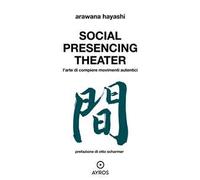 Social Presencing Theater. L’arte di compiere movimenti