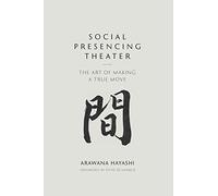 Arawana Hayashi Social Presencing Theater (Tascabile)