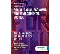 Social, Racial, Economic, and Environmental Justice: Building Social Work Practice Skills
