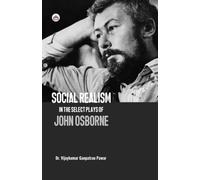 Social Realism in the Select Plays of John Osborne