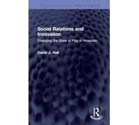 Social Relations and Innovation: Changing the State of Play in Hospitals