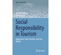 Social Responsibility in Tourism: Applications, Best-Practices, and Case Studies