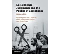 Social Rights Judgments and the Politics of Compliance: Making it Stick