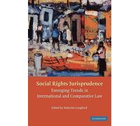 Social Rights Jurisprudence: Emerging Trends in International and Comparative Law