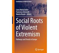 Social Roots of Violent Extremism: Pathways and Trends in Europe