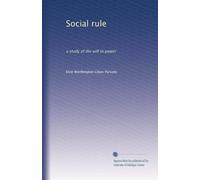 Social rule a study of the will to power. 2