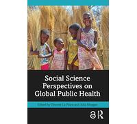 Social Science Perspectives on Global Public Health – Routledge