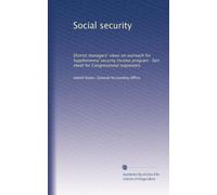 Social security: District managers' views on outreach for Supplemental security income program : fact sheet for Congressional requestors