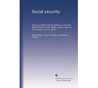 Social security: Hearings before the Committee on Finance United States Senate Eighty-ninth Congress, first session on H.R. 6675