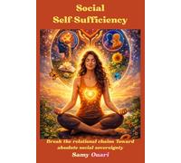 Social Self-Sufficiency: Break the relational chains Toward absolute social sovereignty