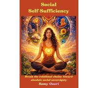 Social Self-Sufficiency: Break the relational chains Toward absolute social sovereignty