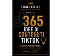Social Seller Elite - 365 idee di contenuti Tik Tok