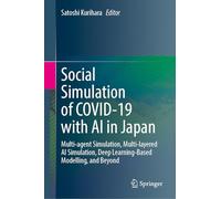 Social Simulation of Covid-19 With Ai in Japan: Multi-agent Simulation, Multi-layered Ai Simulation, Deep Learning-based Modelling and Beyond