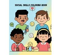 Social Skills & Feelings Coloring Book for Kids: A Simple and Fun Way to Learn Emotions, Kindness, Sharing, and Everyday Social Skills