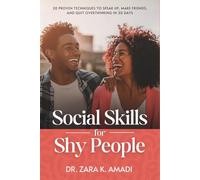 Social Skills for Shy People: 20 Proven Techniques to Speak Up, Make Friends, and Quit Overthinking in 30 Days