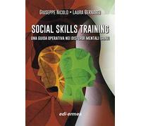 Social skills training. Una guida operativa nei disturbi mentali gravi. Con materiale di approfondimento