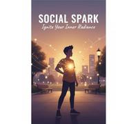 Social Spark: Ignite Your Inner Radiance