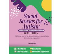 Social Stories For Autism: Simple Guides to Everyday Situations: Girl Edition